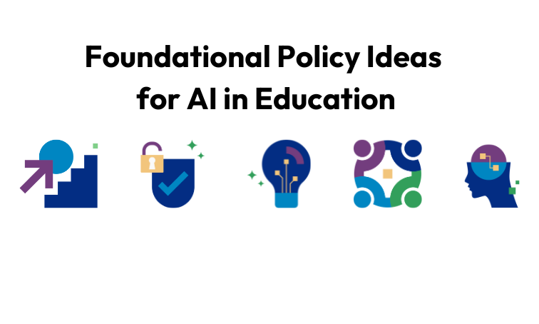 Foundational Policy Ideas for AI in Education