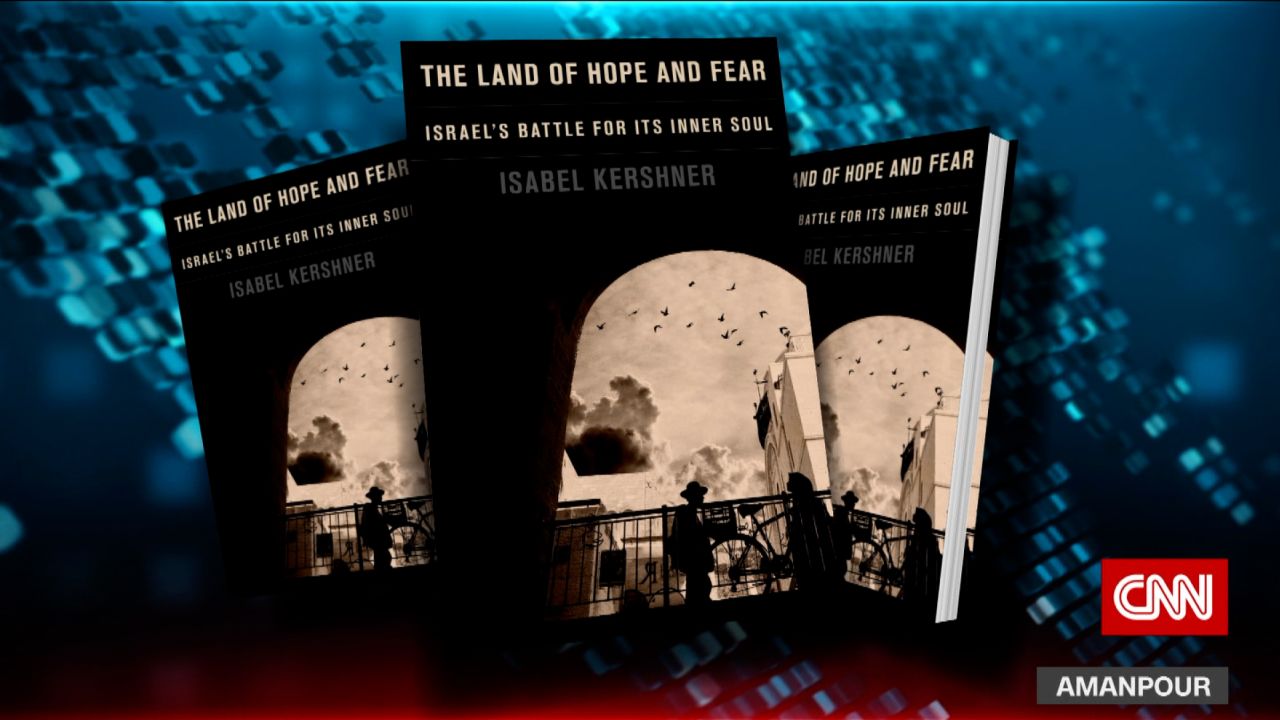 THE LAND OF HOPE AND FEAR:  ISRAEL'S BATTLE FOR ITS INNER SOUL