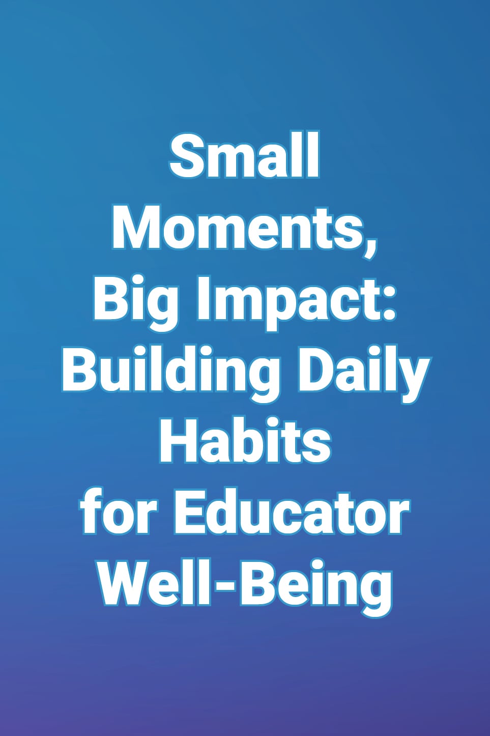 "Small moments, big impact" in white on a blue background