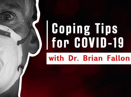  Coping Tips for COVID-19 with Dr. Brian Fallon    